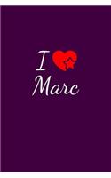 I love Marc: Notebook / Journal / Diary - 6 x 9 inches (15,24 x 22,86 cm), 150 pages. For everyone who's in love with Marc.