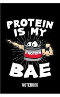 Protein Is My Bae - Notebook