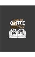 I Like My Coffee Hot and My Books Hotter
