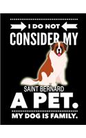 I Do Not Consider My Saint Bernard A Pet.