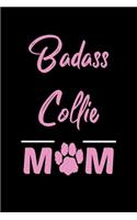 Badass Collie Mom: College Ruled, 110 Page Journal