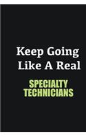 Keep Going Like a Real Specialty Technicians: Writing careers journals and notebook. A way towards enhancement