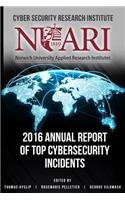 2016 Annual Report of Top Cyber Security Incidents