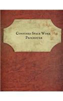 Confined Space Work Procedure: Confined Space Journal - Confined Space Logbook