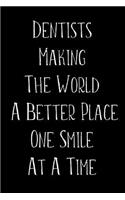 Dentists Making The World A Better Place One Smile At A Time: Dentist and Orthodontists Weekly and Monthly Planner, Academic Year July 2019 - June 2020: 12 Month Agenda - Calendar, Organizer, Notes, Goals & To 