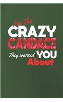 I'm The Crazy Candace They Warned You About: First Name Funny Sayings Personalized Customized Names Women Girl Mother's day Gift Notebook Journal