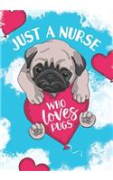 Just a Nurse Who Loves Pugs