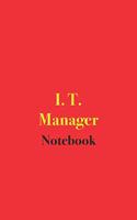 I. T. Manager Notebook: Blank Lined Notebook for Information Technology Managers
