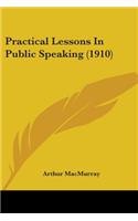 Practical Lessons In Public Speaking (1910)