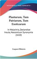 Plantarum, Tum Patriarum, Tum Exoticarum: In Walachria, Zeelandiae Insula, Nascentium Synonymia (1610)