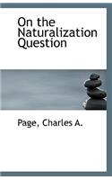 On the Naturalization Question