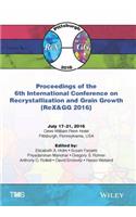 Proceedings of the 6th International Conference on Recrystallization and Grain Growth (ReX&GG 2016)