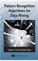 Pattern Recognition Algorithms for Data Mining: Scalability, Knowledge Discovery and Soft Granular Computing(Chapman & Hall/CRC Computer Science & Data Analysis)
