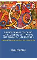 Transforming Teaching and Learning with Active and Dramatic Approaches