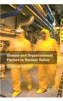 Human and Organizational Factors in Nuclear Safety