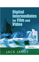 Digital Intermediates for Film and Video