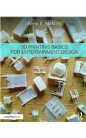 3D Printing Basics for Entertainment Design