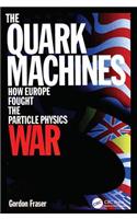 The Quark Machines