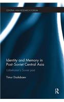 Identity and Memory in Post-Soviet Central Asia