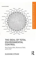 The Ideal of Total Environmental Control