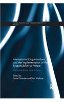 International Organizations and the Implementation of the Responsibility to Protect