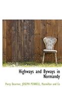 Highways and Byways in Normandy