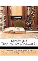 Report and Transactions, Volume 34