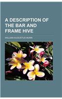 A Description of the Bar-And-Frame-Hive