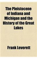 The Pleistocene of Indiana and Michigan and the History of the Great Lakes