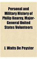 Personal and Military History of Philip Kearny, Major-General United States Volunteers