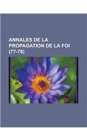 Annales de La Propagation de La Foi (77-78 )
