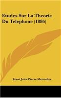 Etudes Sur La Theorie Du Telephone (1886)