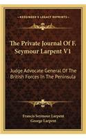 The Private Journal Of F. Seymour Larpent V1