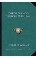 Joseph Francis Sartori 1858-1946: (English)