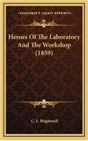 Heroes of the Laboratory and the Workshop (1859)