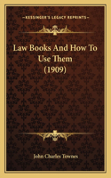 Law Books and How to Use Them (1909): (English)