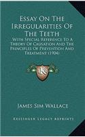 Essay On The Irregularities Of The Teeth