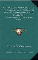 A Thousand and One Gems of English and American Poetry from Chaucer to Tennyson