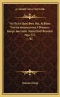 Vita Nicolai Quinti Pont. Max. Ad Fidem Veterum Monumentorum a Domenico Georgio Sanctissimi Domini Nostri Benedicti Papae XIV (1742)