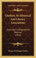 Cheshire, Its Historical And Literary Associations