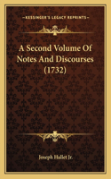 A Second Volume Of Notes And Discourses (1732)