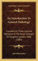 An Introduction To General Pathology