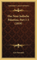 Das Neue Judische Palastina, Part 1-3 (1919): (German)