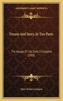 Dream And Story, In Two Parts: The Voyage Of Life, Saint Christopher (1908)