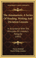 The Amanuensis, A Series Of Reading, Writing And Dictation Lessons