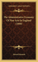 Administrative Economy Of Fine Arts In England (1840)
