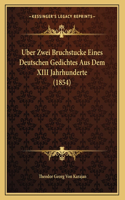 Uber Zwei Bruchstucke Eines Deutschen Gedichtes Aus Dem XIII Jahrhunderte (1854)