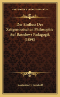 Einfluss Der Zeitgenossischen Philosophie Auf Basedows Padagogik (1898)