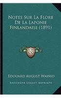 Notes Sur La Flore De La Laponie Finlandaise (1891)