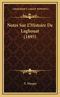 Notes Sur L'Histoire De Laghouat (1895)